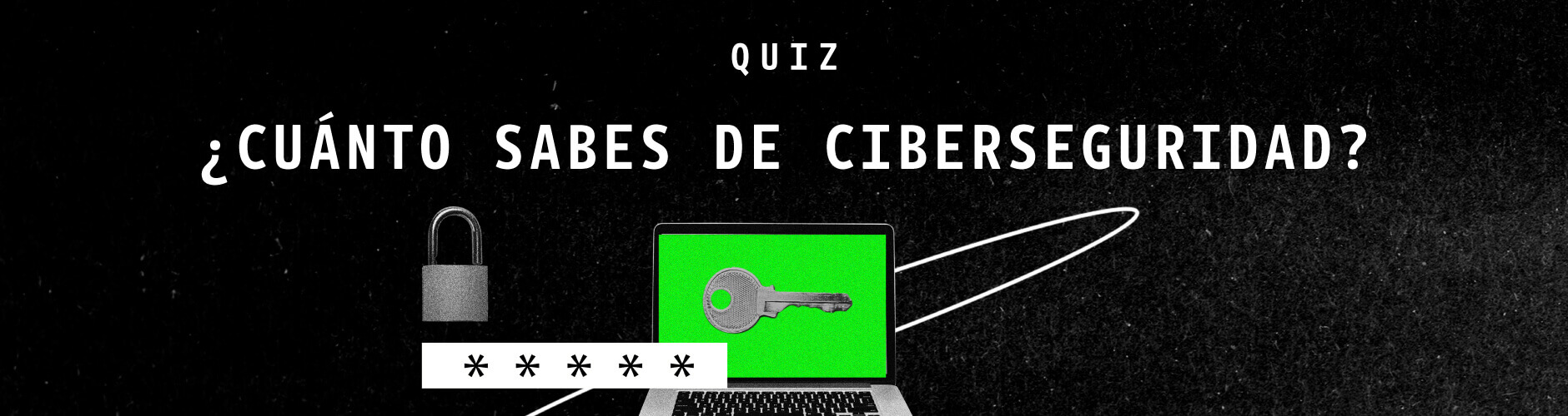 ¿Cuánto sabes de ciberseguridad?