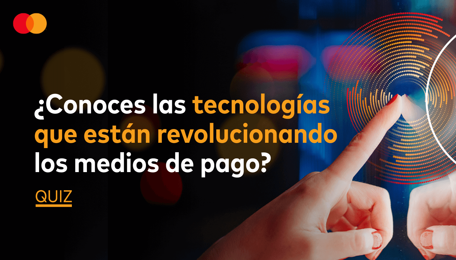 ¿Conoces las tecnologías que están revolucionando los medios de pago?